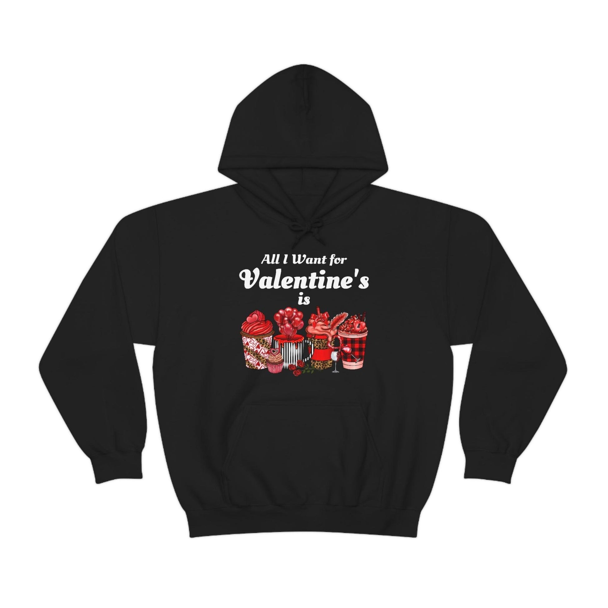 All I want for Valentine's is Coffee Hooded Sweatshirt - Giftsmojo