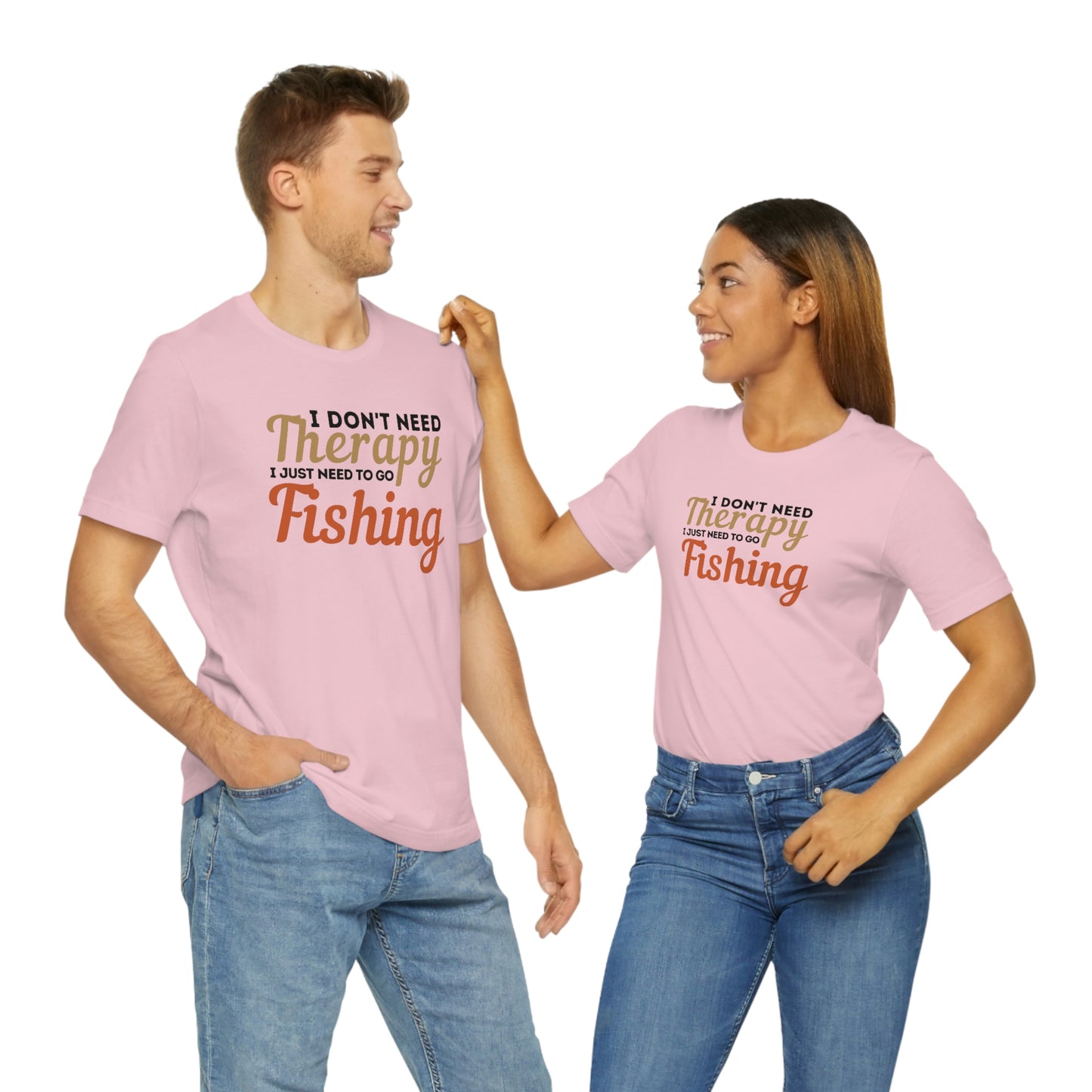 I don't need therapy I just need to go Fishing, fishing shirt, dad shirt, dad gift, gift for outdoor lover, fishing gift nature lover shirt