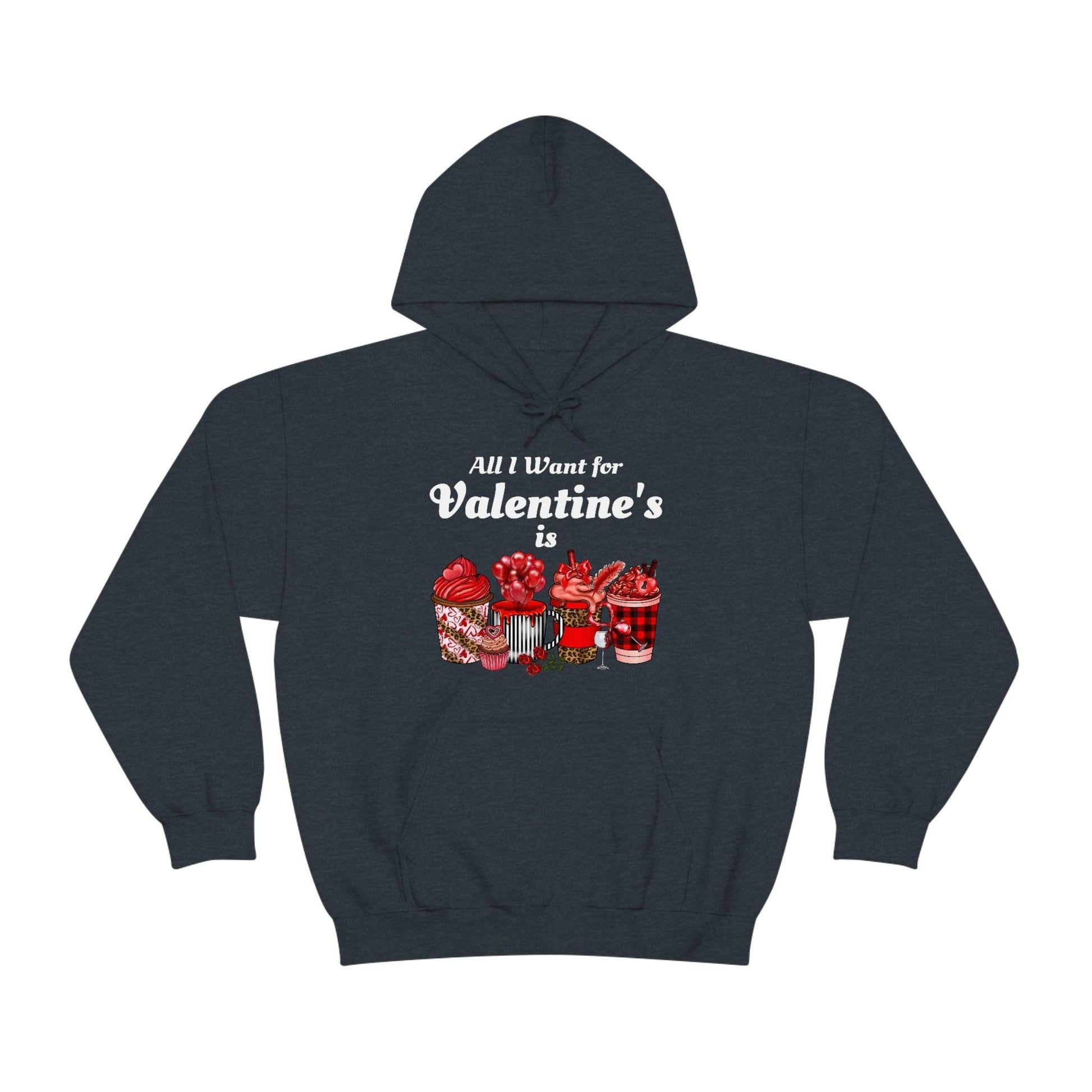 All I want for Valentine's is Coffee Hooded Sweatshirt - Giftsmojo