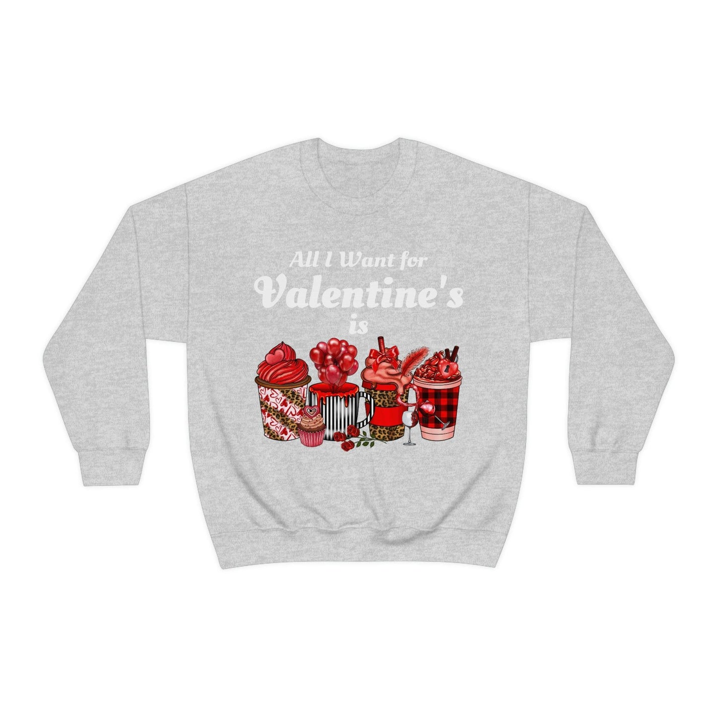 All I want for Valentines is Coffee Sweatshirt - Giftsmojo