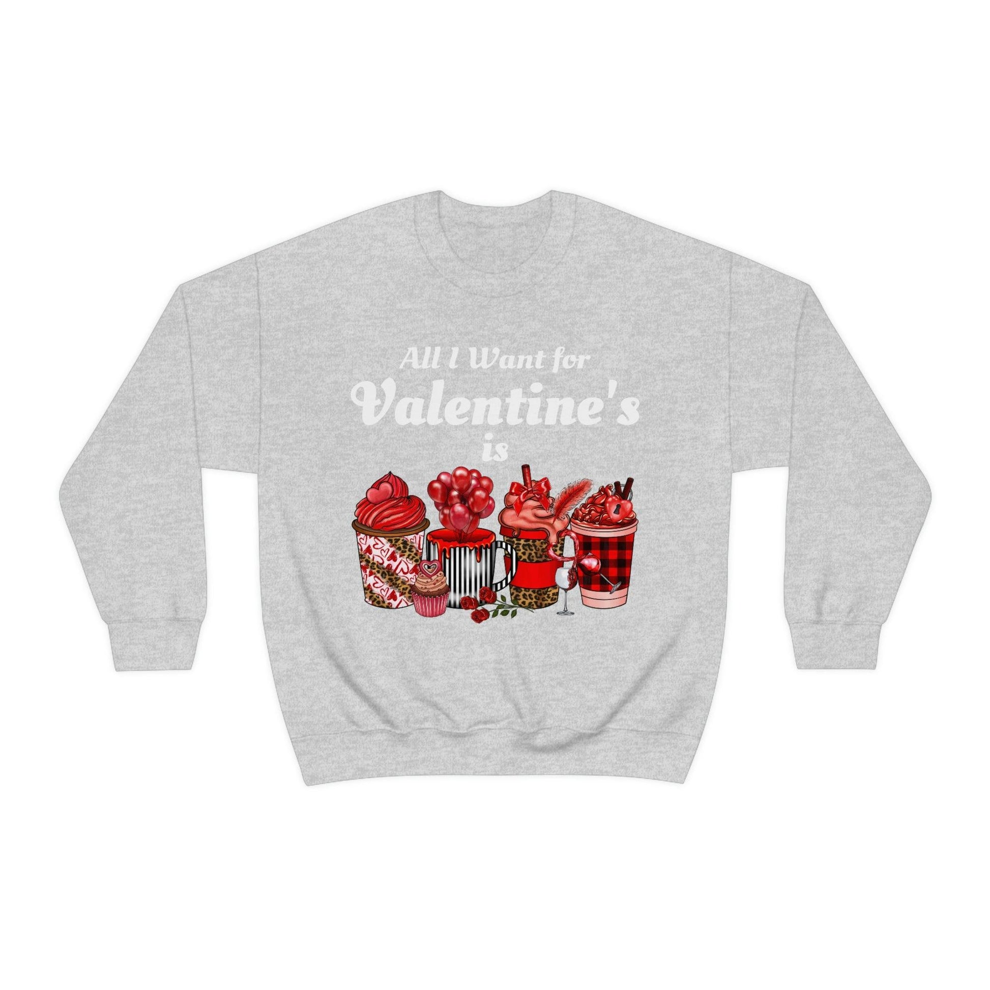 All I want for Valentines is Coffee Sweatshirt - Giftsmojo