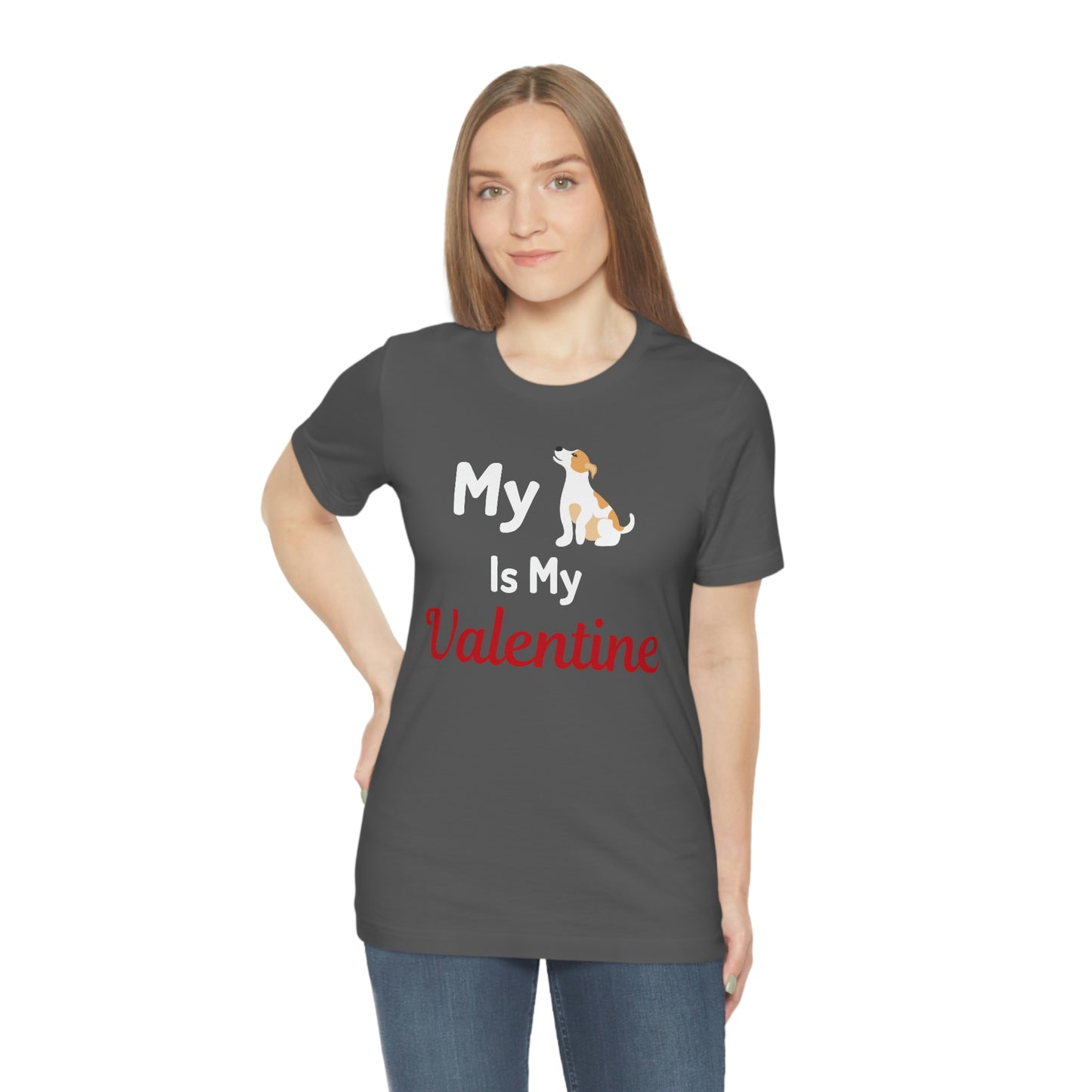 My Dog is My Valentine, Pet lover Valentine shirt - Dog lover gift - gift for pet lovers