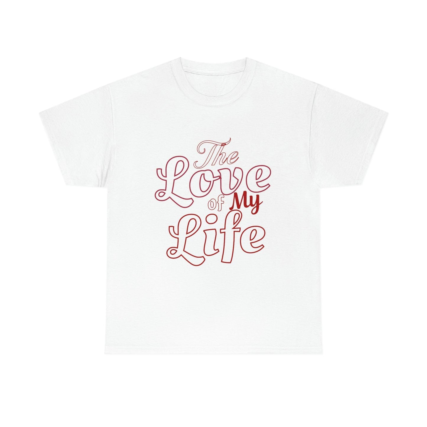 The Love of My Life Tee - Giftsmojo