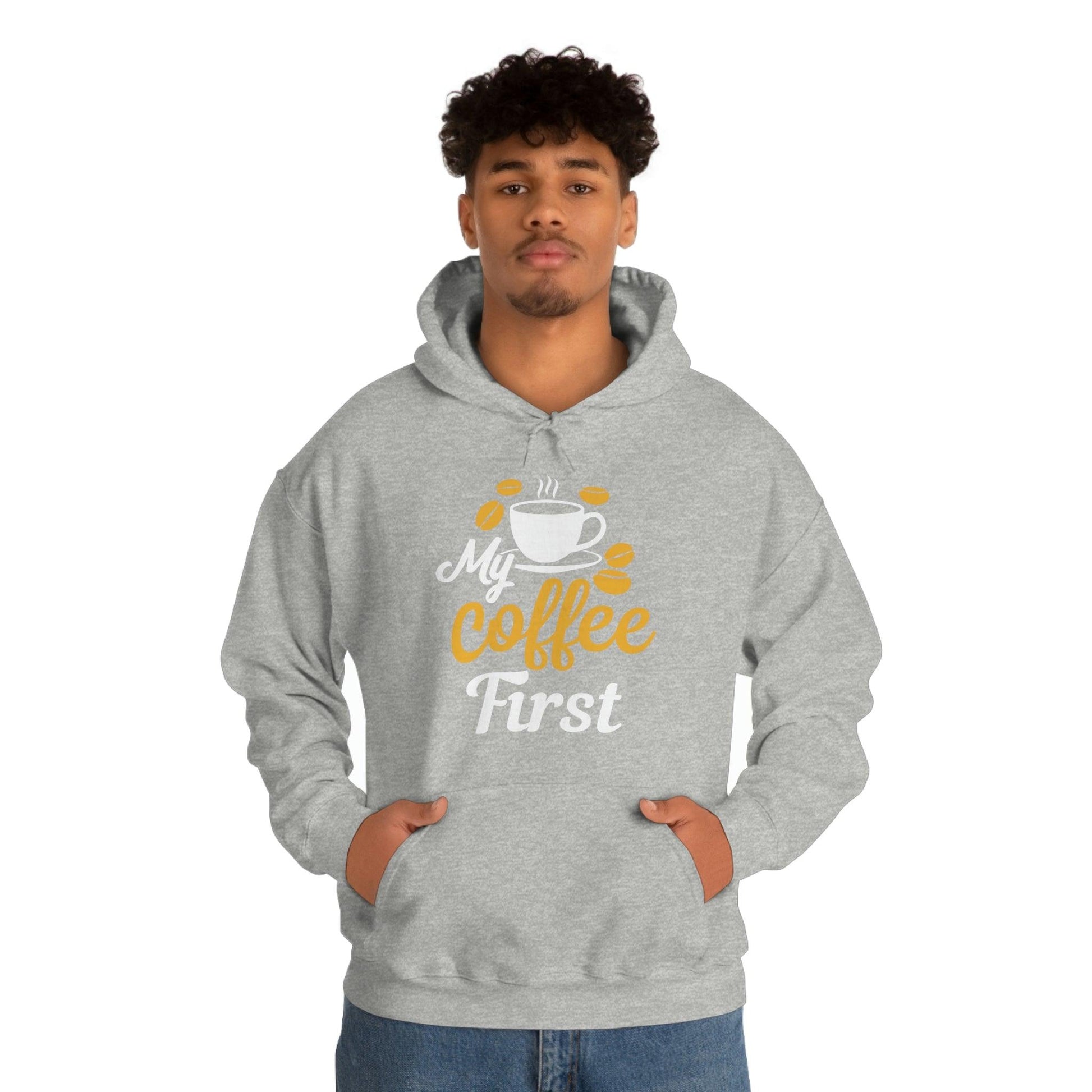 My coffee first Hooded Sweatshirt - Giftsmojo