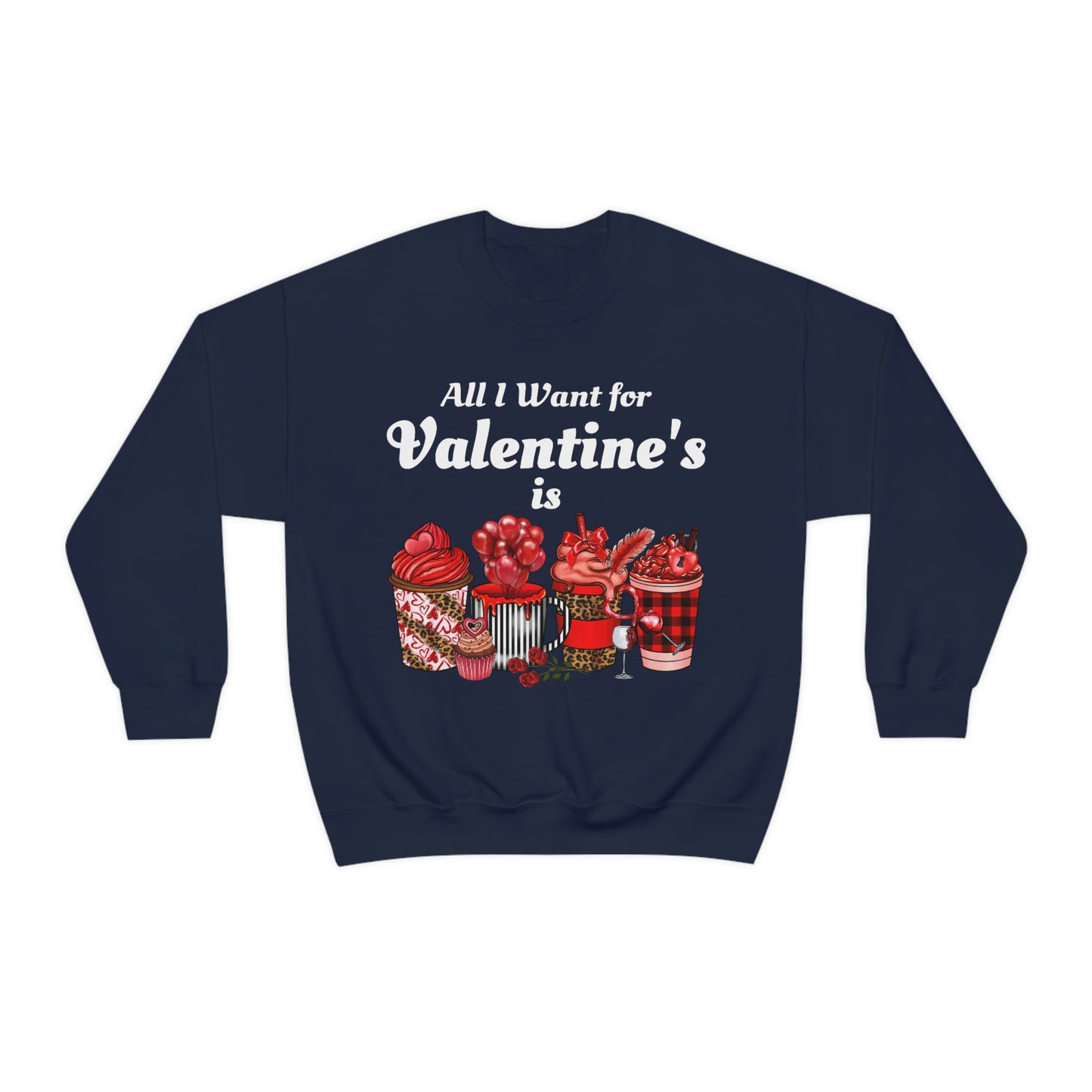 All I want for Valentines is Coffee Sweatshirt