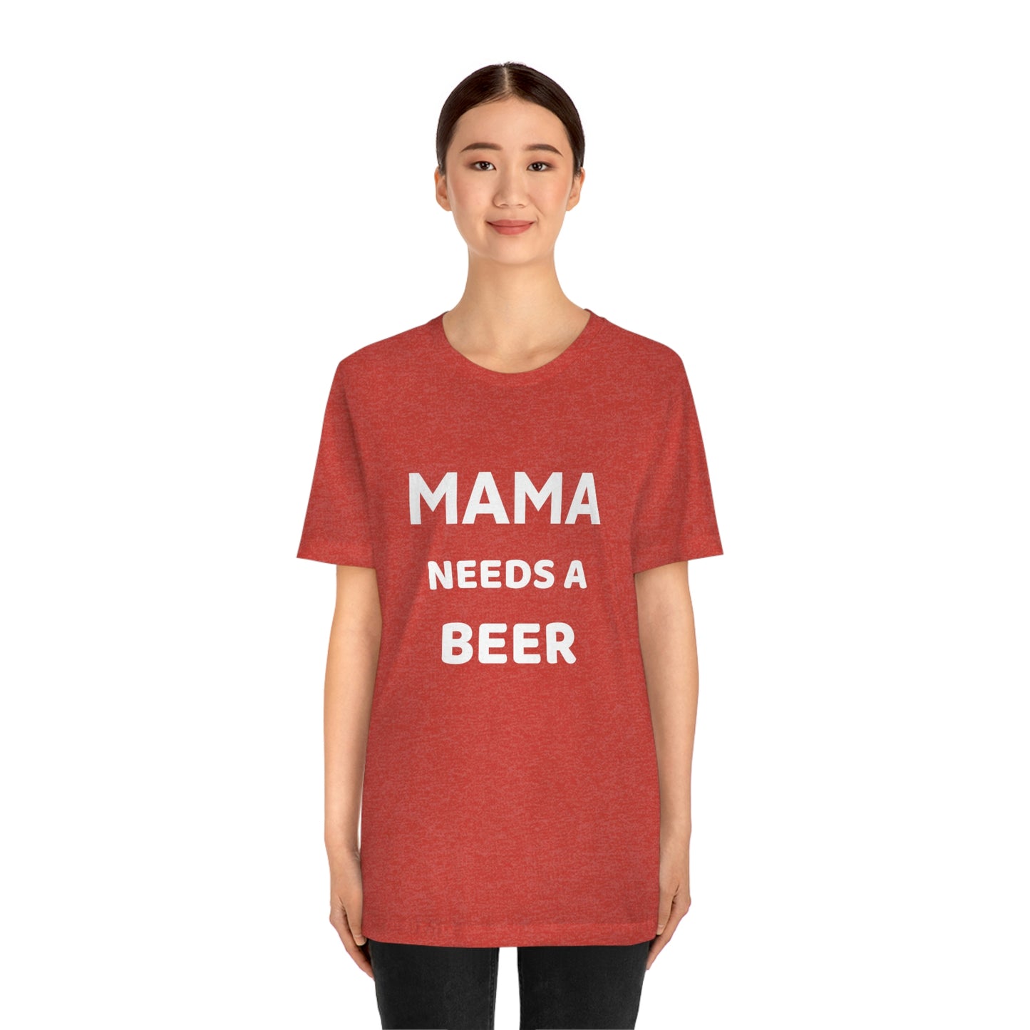 Mama needs a beer - gift for beer lover - Funny beer shirt - Funny shirt