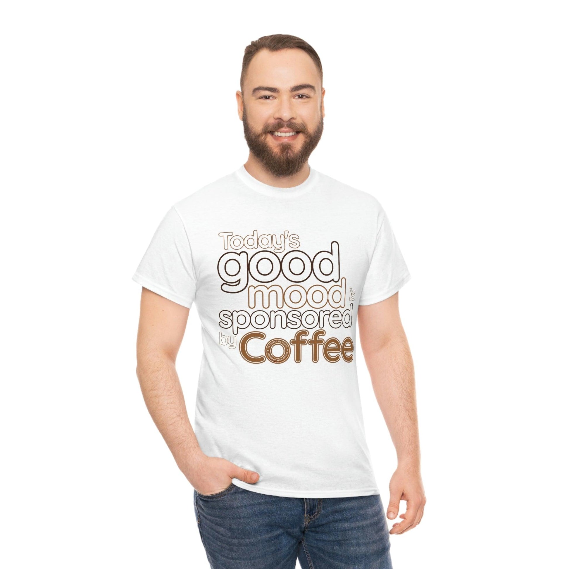 Today's good mood is sponsored by Coffee T-Shirt - Giftsmojo