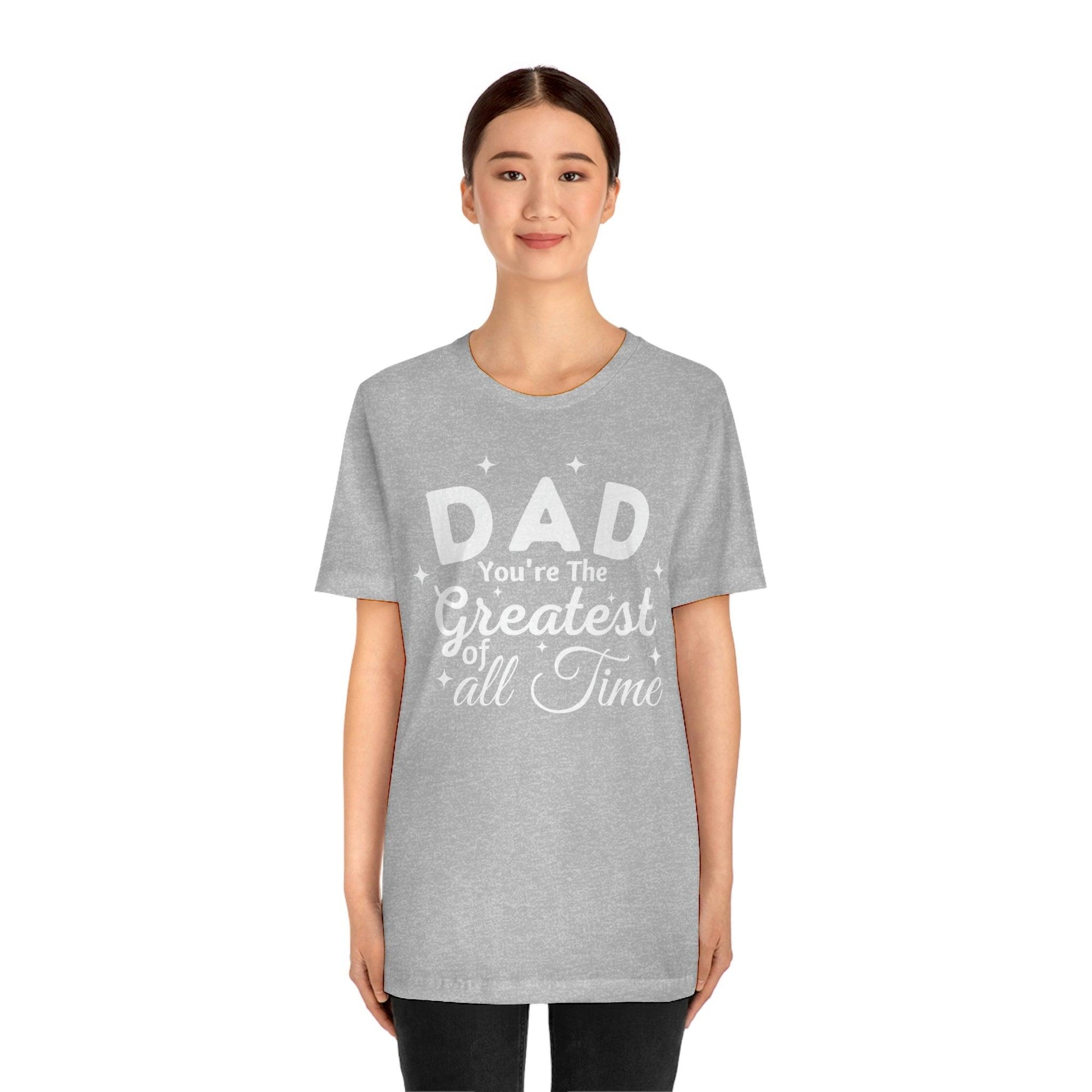 Dad Gift - Best Dad Gift - Dad You're the Greatest of all time Shirt - Dad Shirt - Funny Fathers Gift Dad Birthday Gift - Giftsmojo