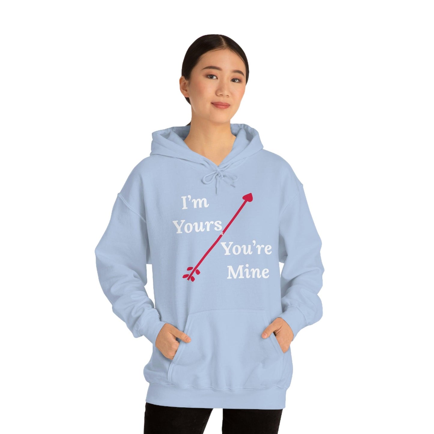 I'm Yours and You're Mine Hooded Sweatshirt - Giftsmojo