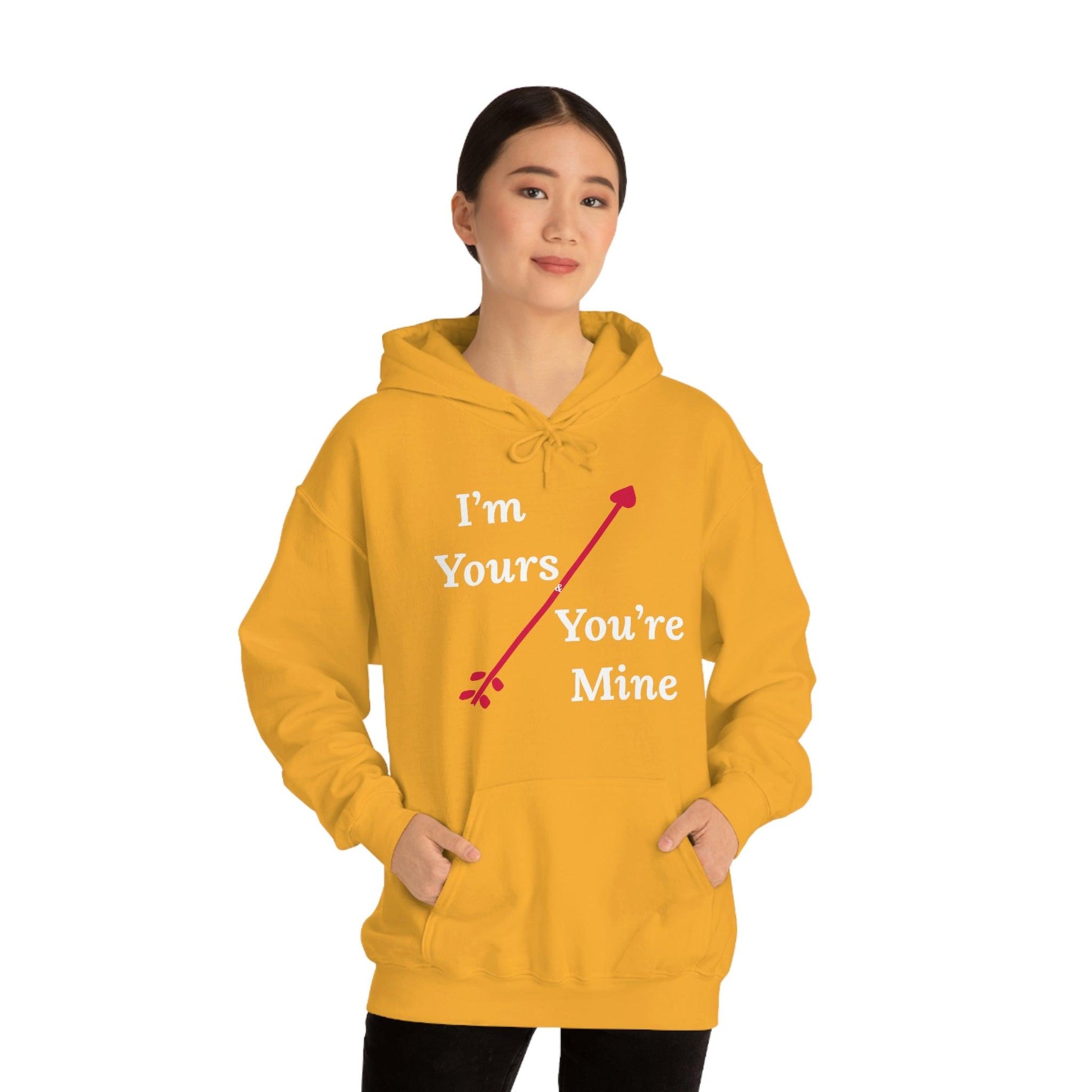 I'm Yours and You're Mine Hooded Sweatshirt - Giftsmojo