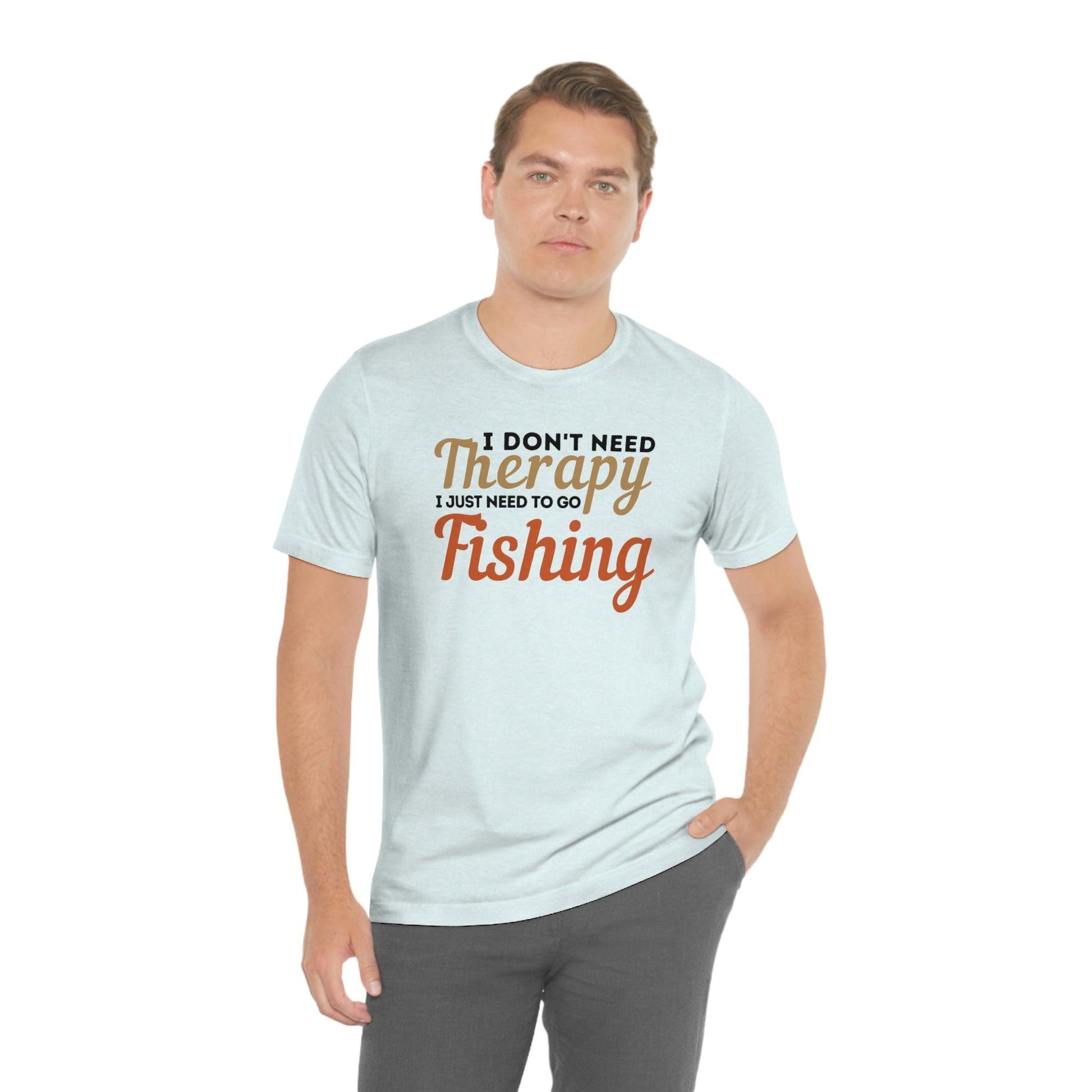 I don't need therapy I just need to go Fishing, fishing shirt, dad shirt, dad gift, gift for outdoor lover, fishing gift nature lover shirt - Giftsmojo