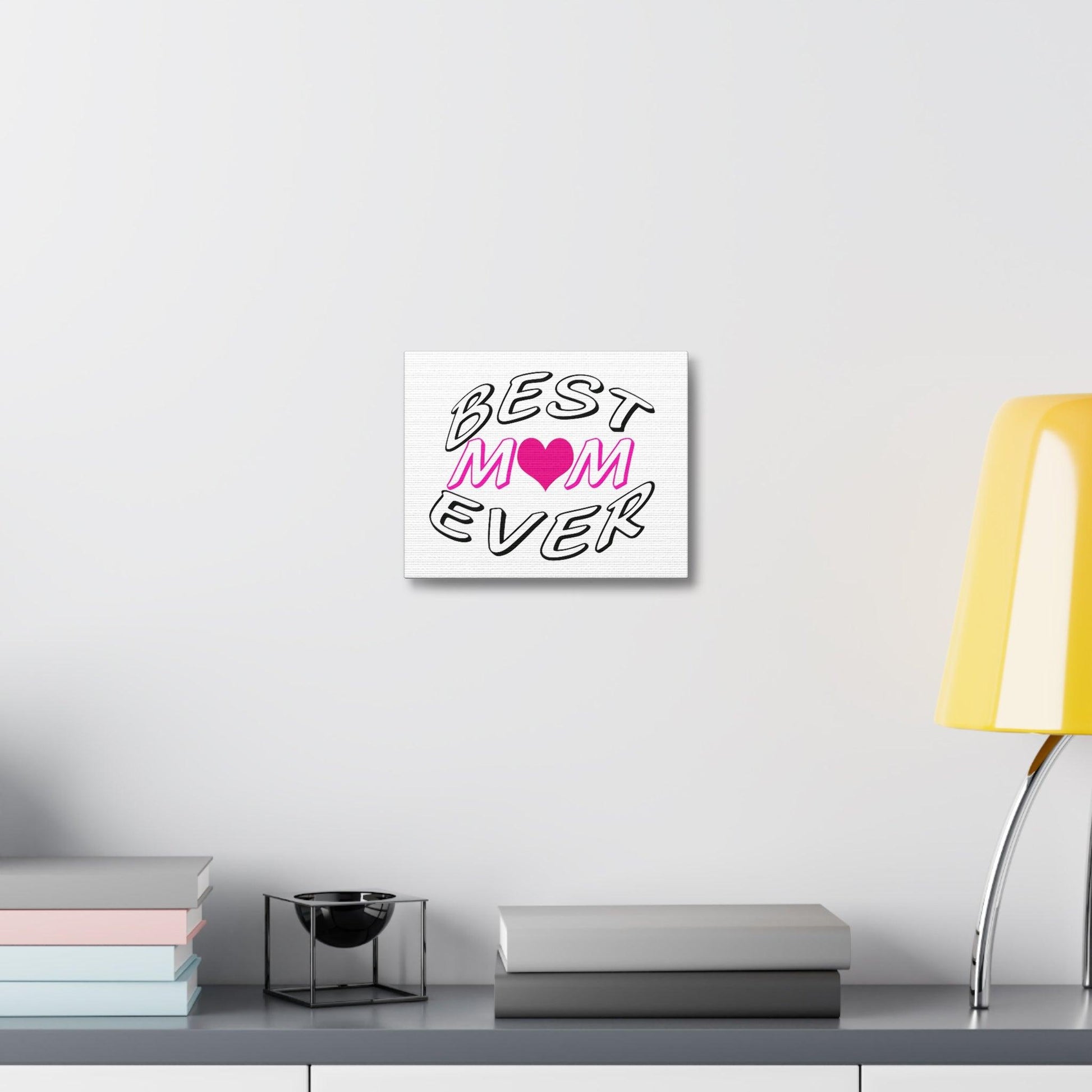 Best Mom Ever Satin Canvas, Stretched - Giftsmojo