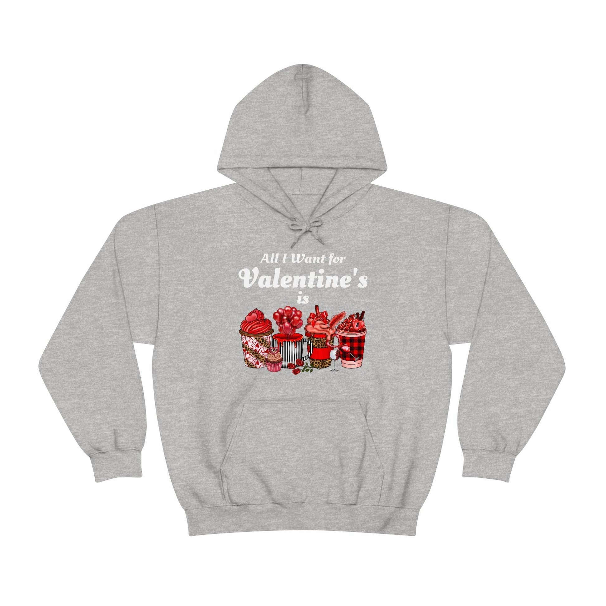 All I want for Valentine's is Coffee Hooded Sweatshirt - Giftsmojo