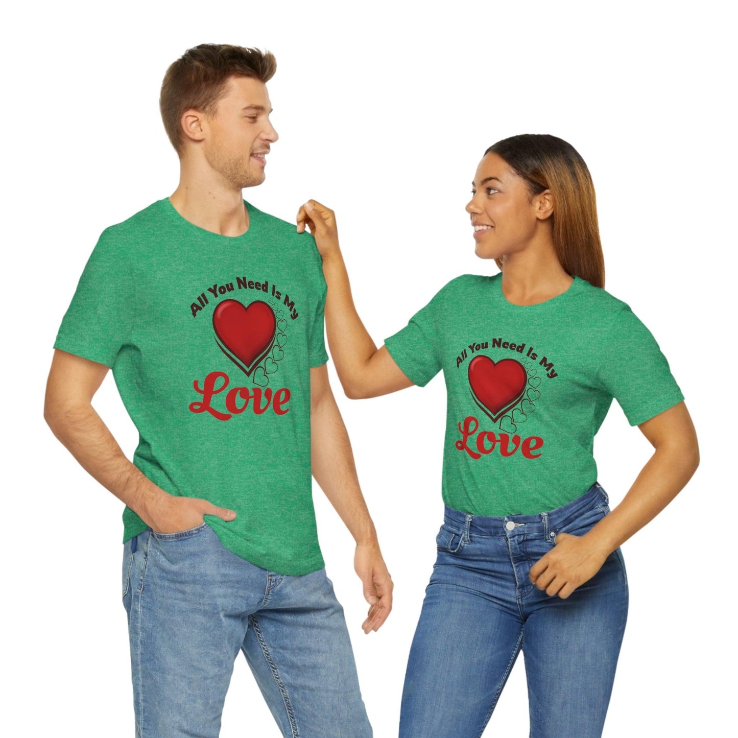 All you need is My Love Tee - Giftsmojo