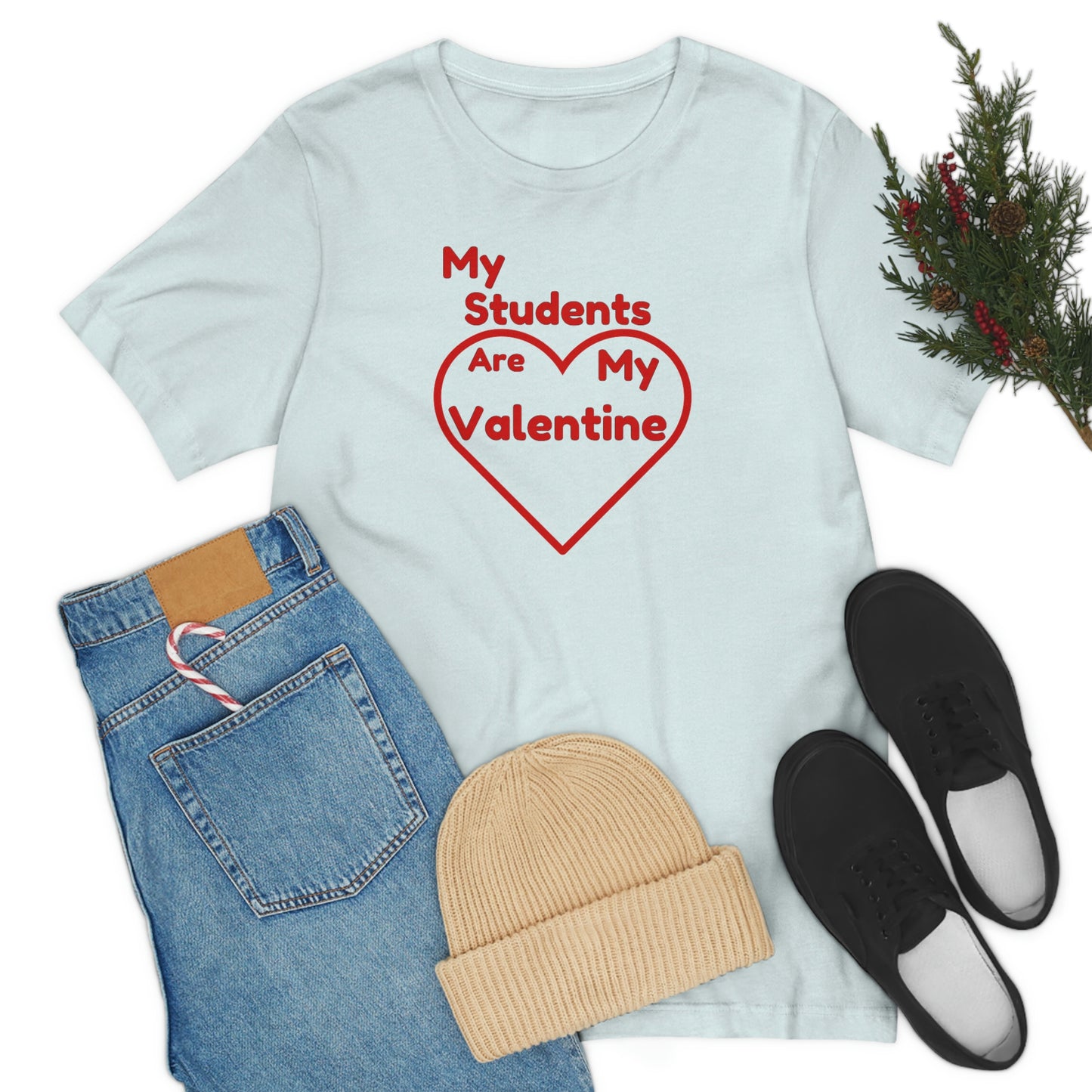 My Students are My Valentine - Teacher Valentine shirt