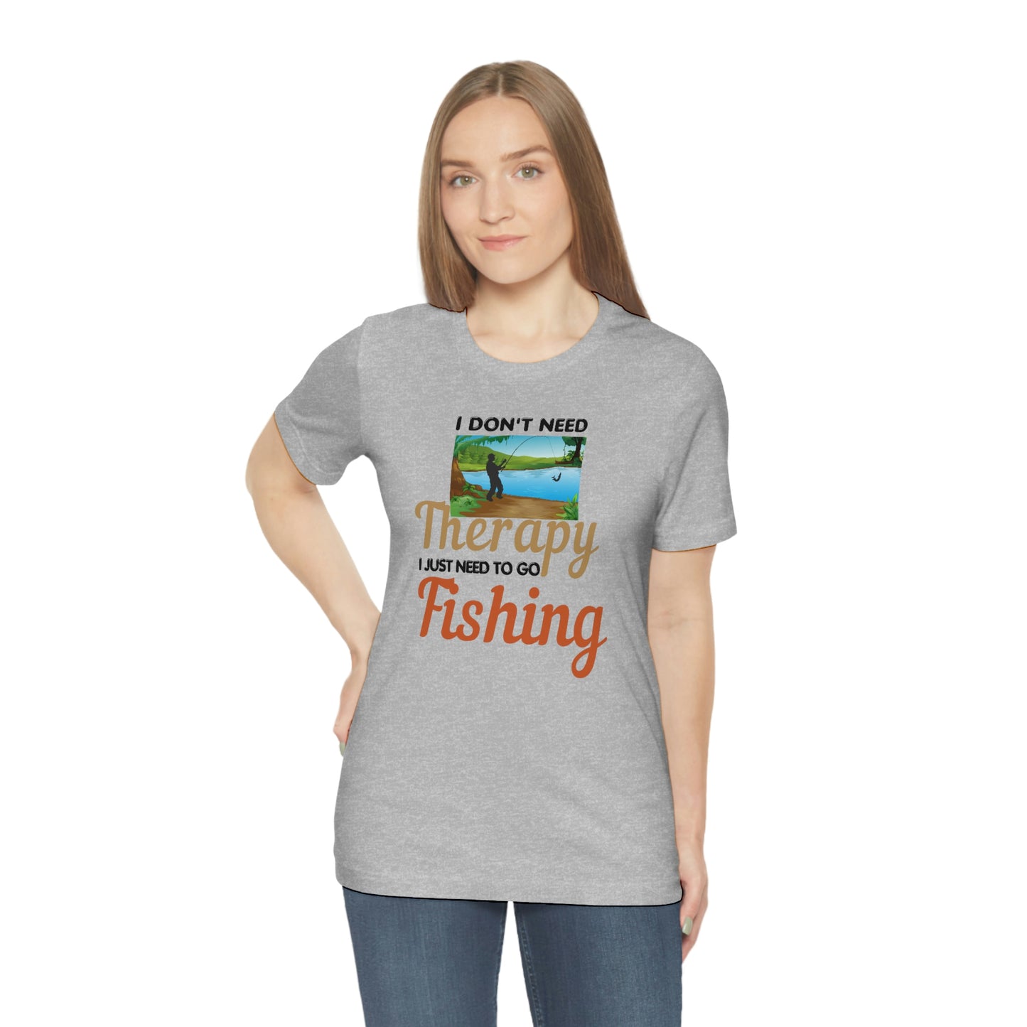 Fishing T-shirt dad shirt dad gift outdoor lover gift - fishing gift nature lover shirt I don't need therapy I just need to go Fishing shirt