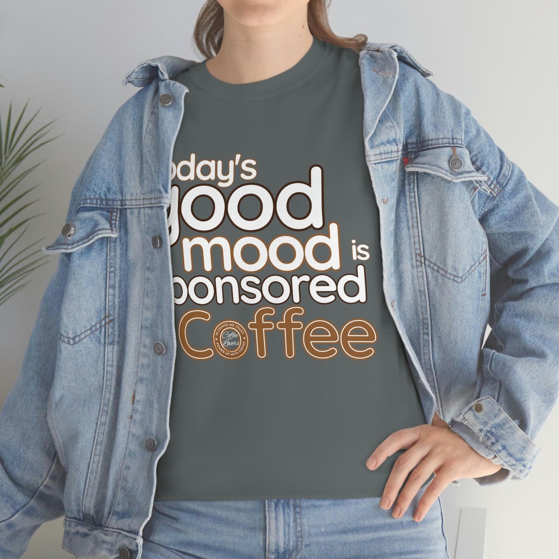 Today's good mood is sponsored by Coffee T-Shirt - Giftsmojo