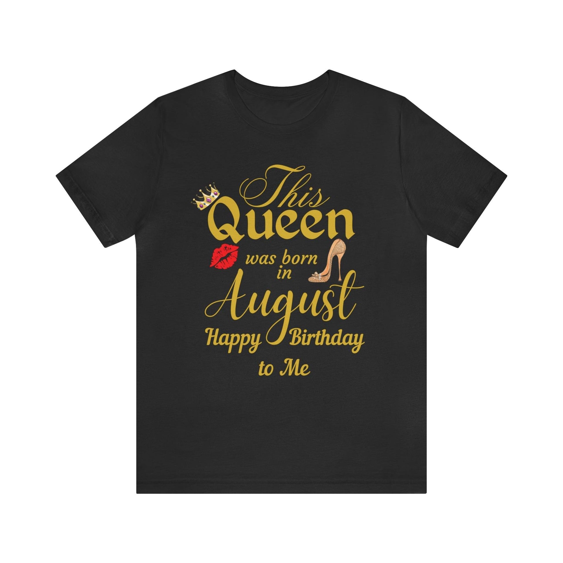 Birthday Queen Shirt, Gift for birthday, This Queen was born in August shirt, Funny Queen shirt, funny Birthday shirt, birthday gift - Giftsmojo