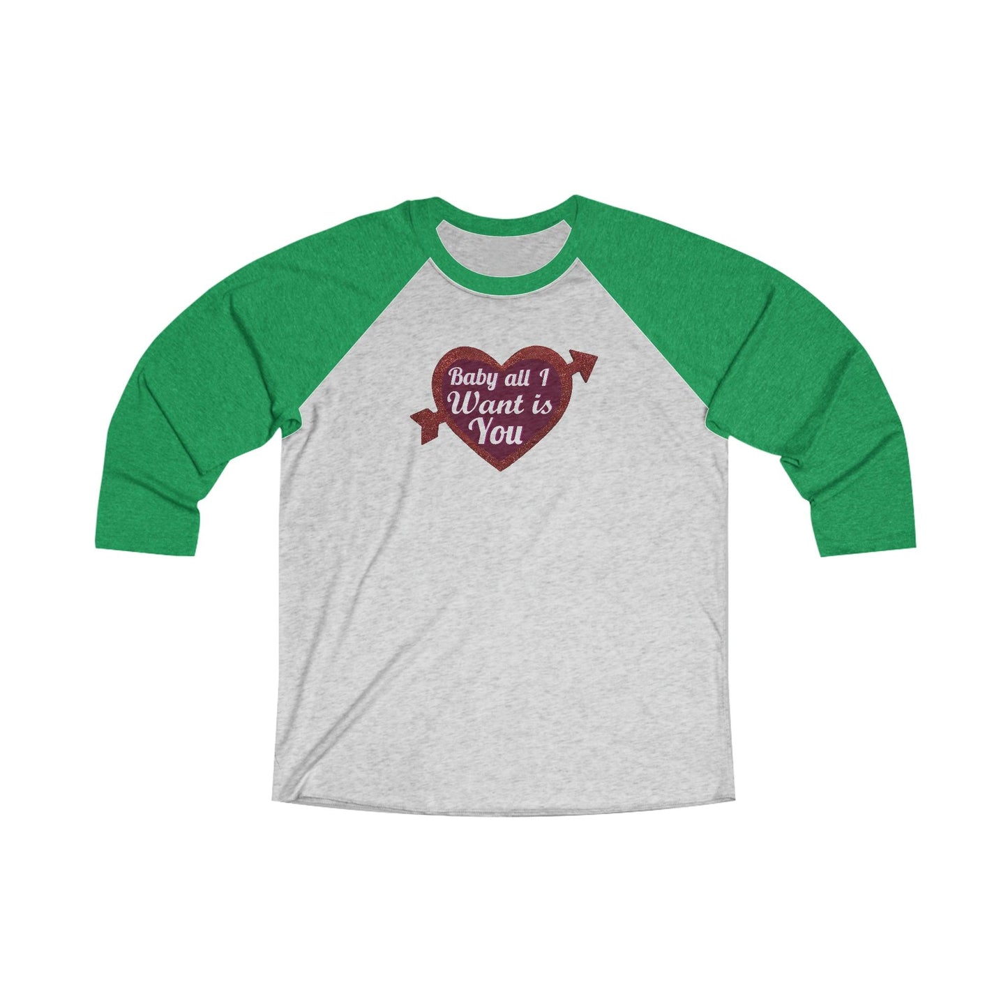 Baby All I Want is You Tri-Blend 34 Raglan Tee - Giftsmojo