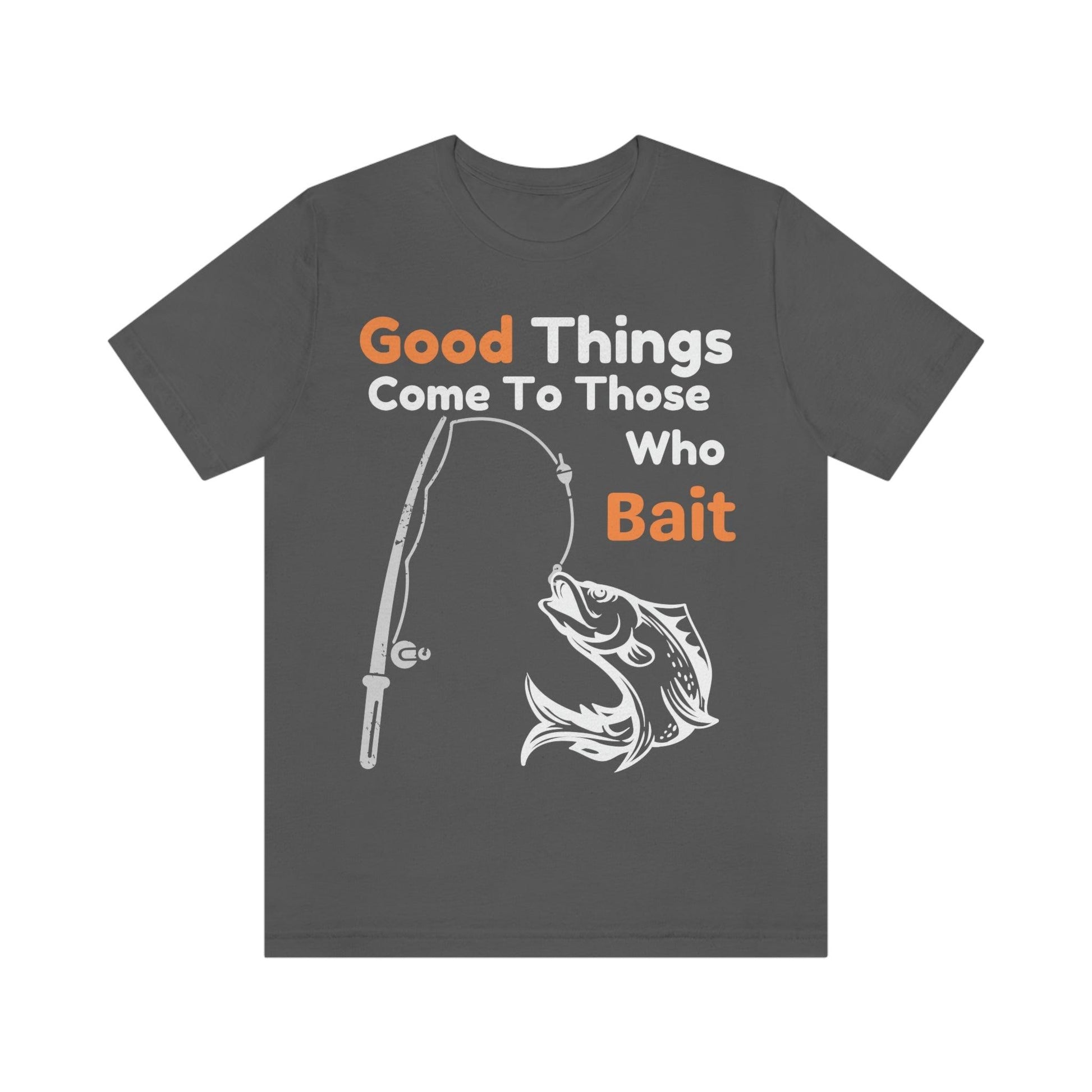 Good things come to those who bait - Cool mens fishing shirt - Giftsmojo
