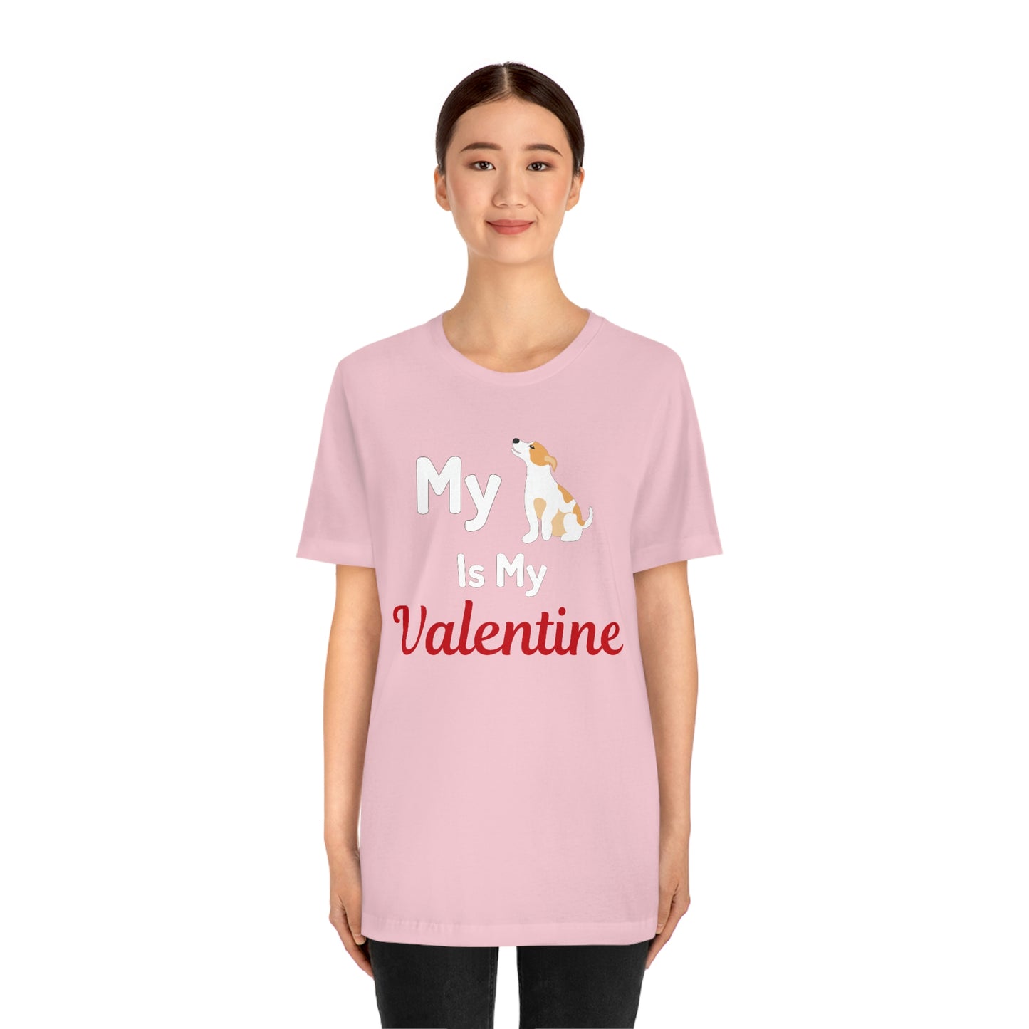 My Dog is My Valentine, Pet lover Valentine shirt - Dog lover gift - gift for pet lovers