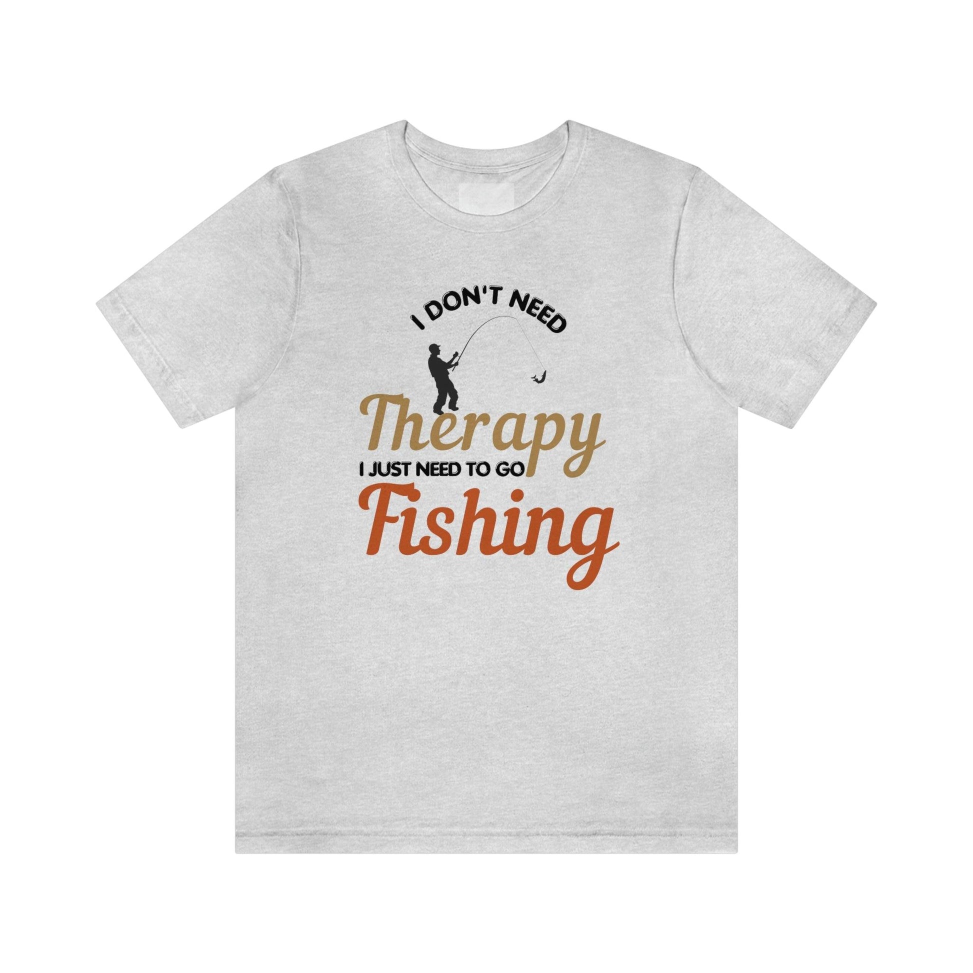 I don't need therapy I just need to go Fishing shirt, fishing shirt, dad shirt, father's day shirt, gift for Dad - Giftsmojo