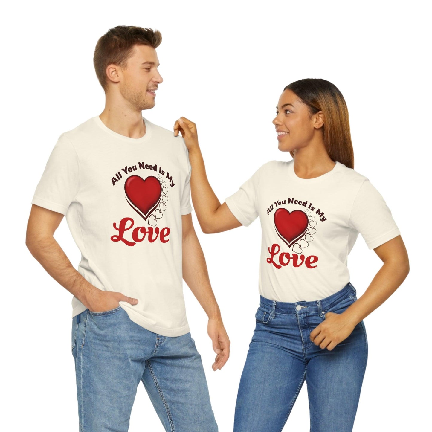 All you need is My Love Tee - Giftsmojo