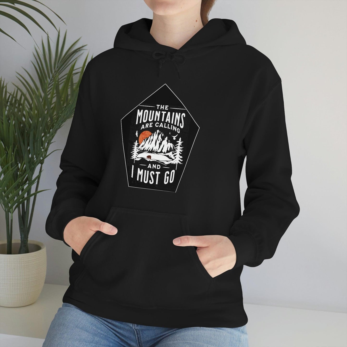 The Mountains are Calling and I Must Go, Hooded Sweatshirt