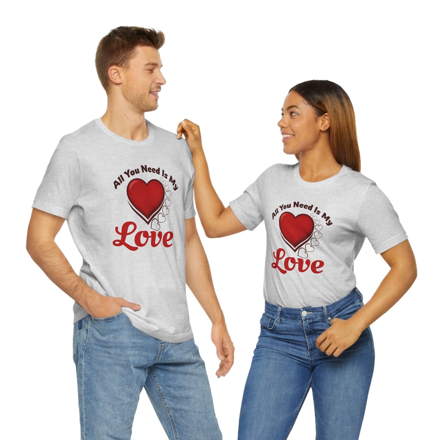 All you need is My Love Tee - Giftsmojo