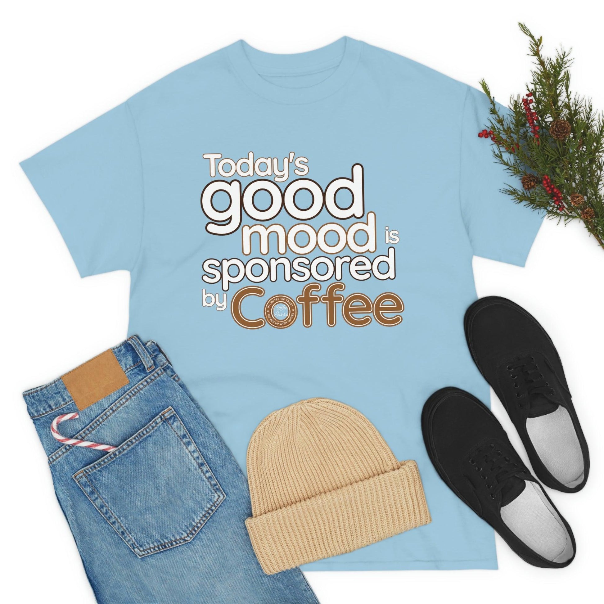 Today's good mood is sponsored by Coffee T-Shirt - Giftsmojo