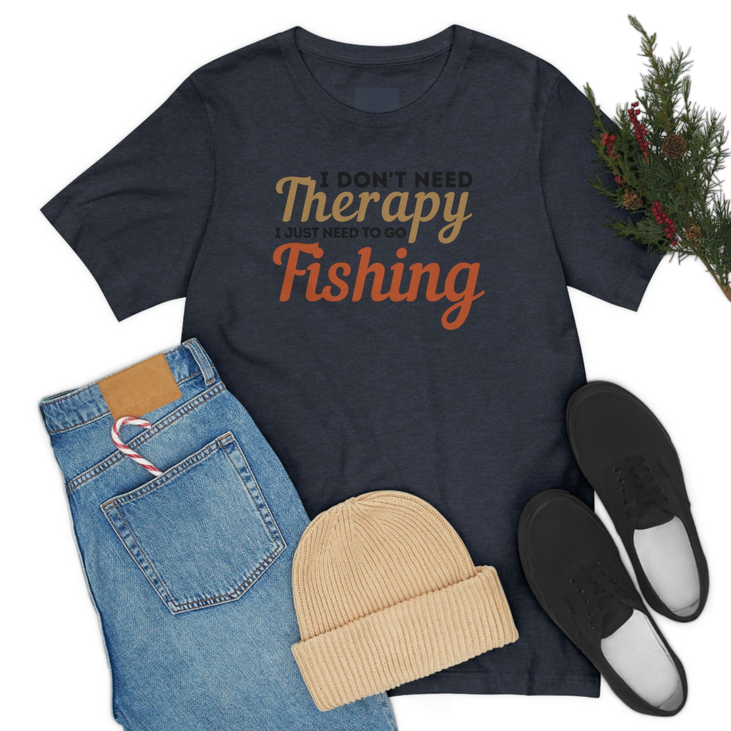 I don't need therapy I just need to go Fishing, fishing shirt, dad shirt, dad gift, gift for outdoor lover, fishing gift nature lover shirt