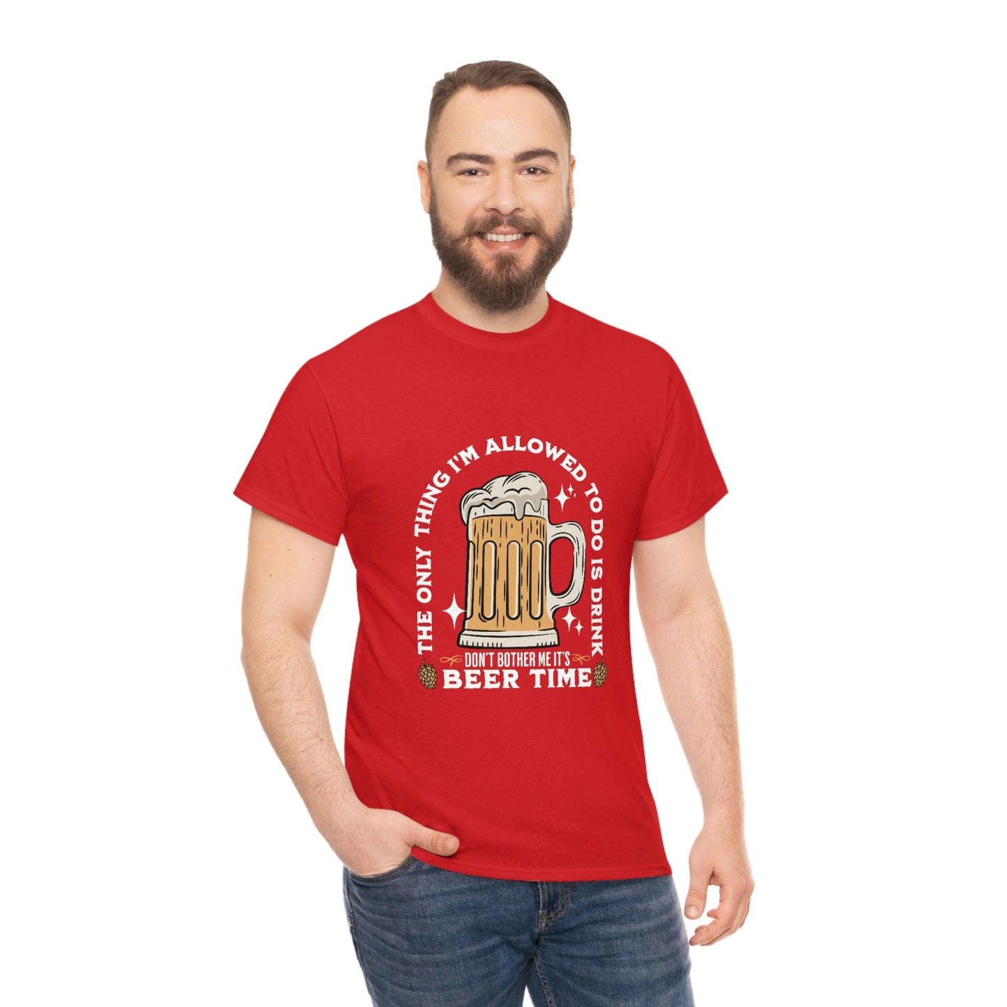 The only thing I am allowed to do is Drink - Beer Time Cotton Tee