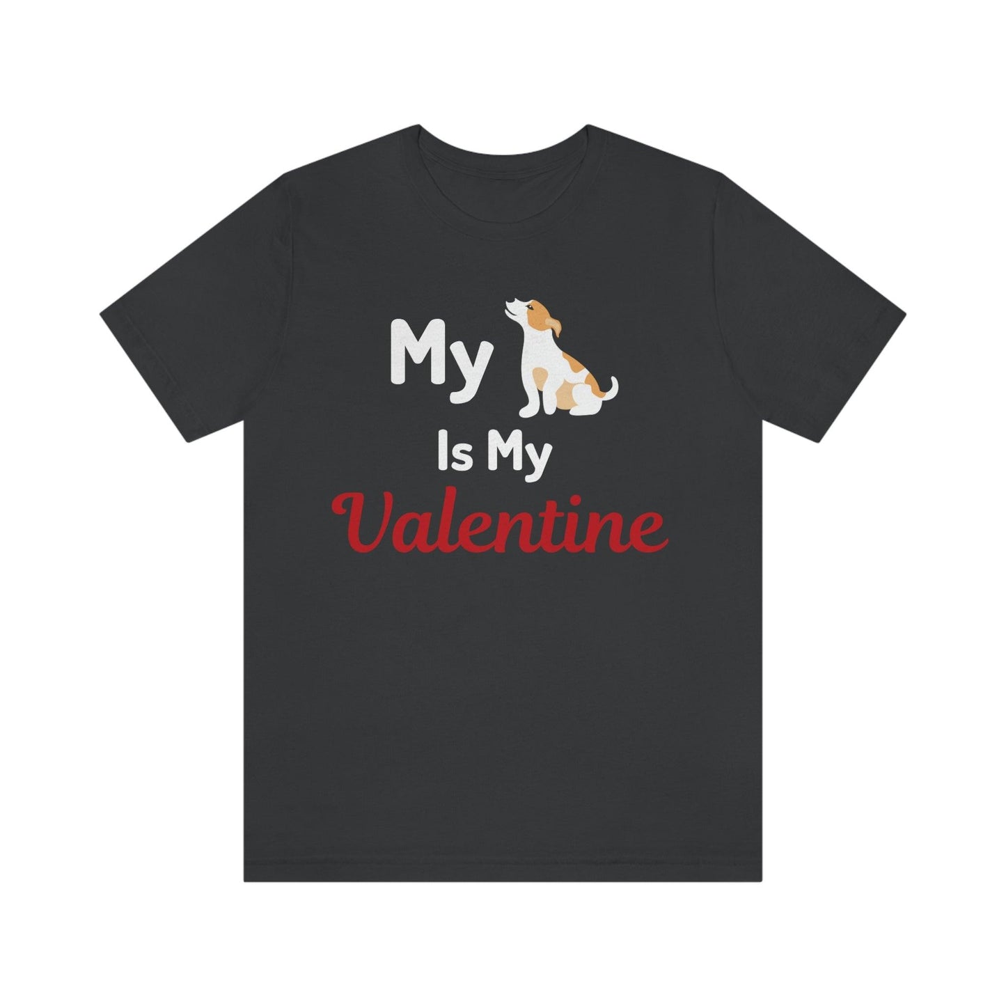 My Dog is My Valentine, Pet lover Valentine shirt - Dog lover gift - gift for pet lovers - Giftsmojo