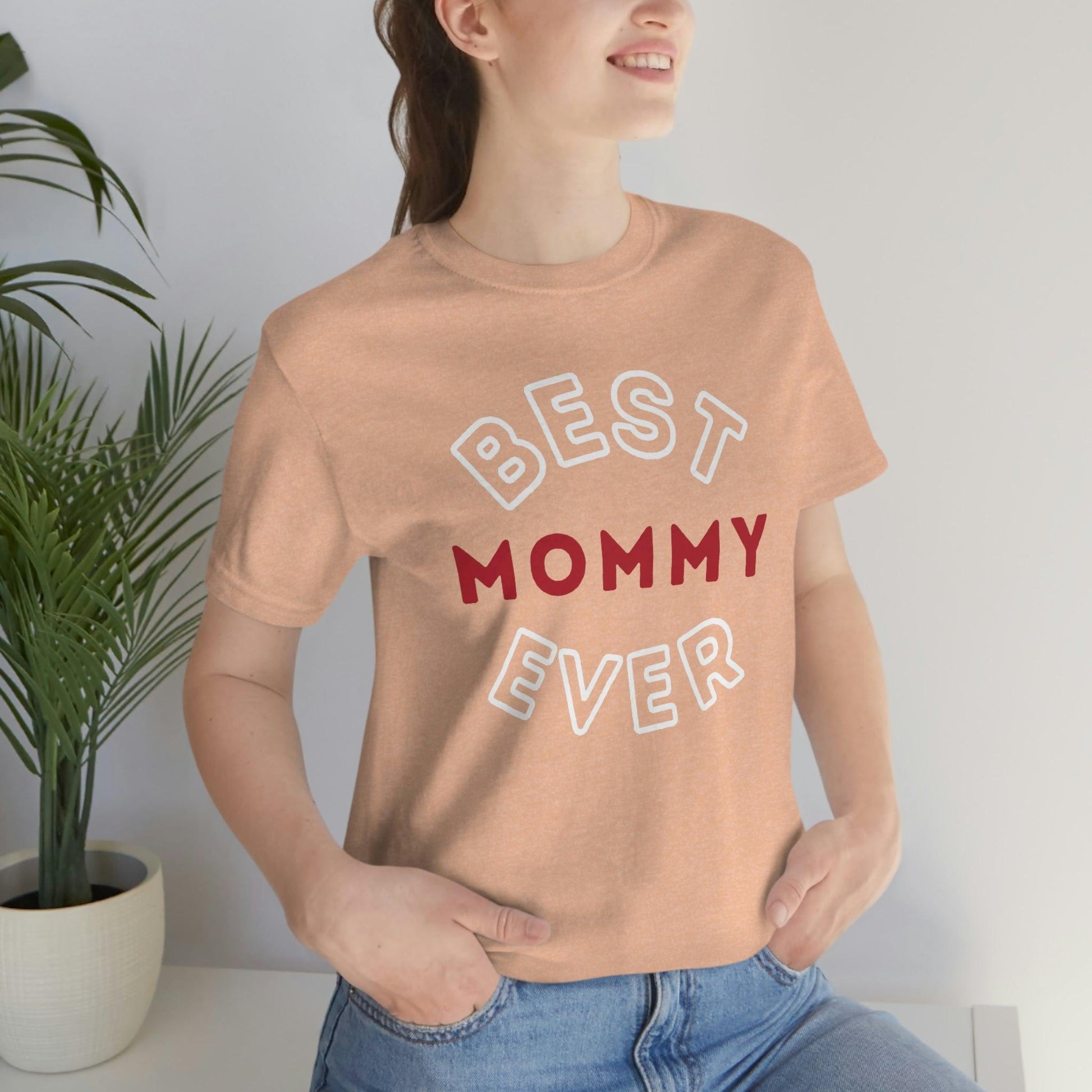 Best Mommy Ever Shirt, Mothers day shirt, gift for mom, Mom birthday gift, Mothers day t shirts, Mothers shirts, Best mothers day gifta - Giftsmojo