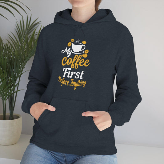 My coffee first before anything Hoodie - Giftsmojo