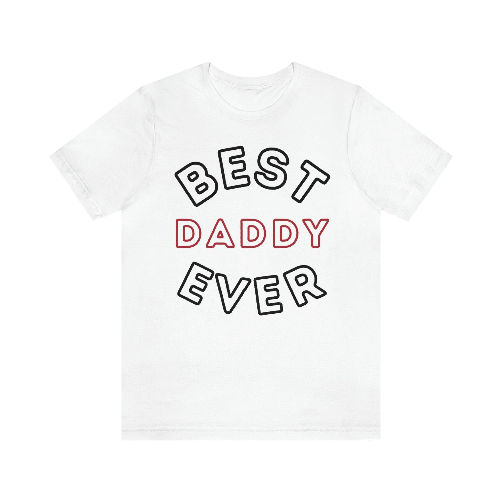 Dad Gift - Best Dad Gift - Best Daddy Ever Shirt -Dad Shirt - Funny Fathers Gift - Husband Gift - Funny Dad Tshirt - Dad Birthday Gift - Giftsmojo
