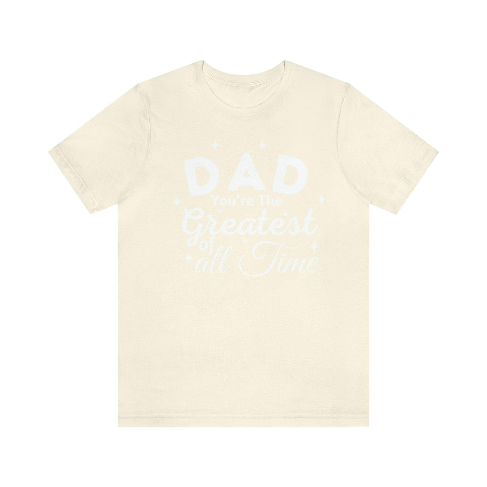 Dad Gift - Best Dad Gift - Dad You're the Greatest of all time Shirt - Dad Shirt - Funny Fathers Gift Dad Birthday Gift - Giftsmojo