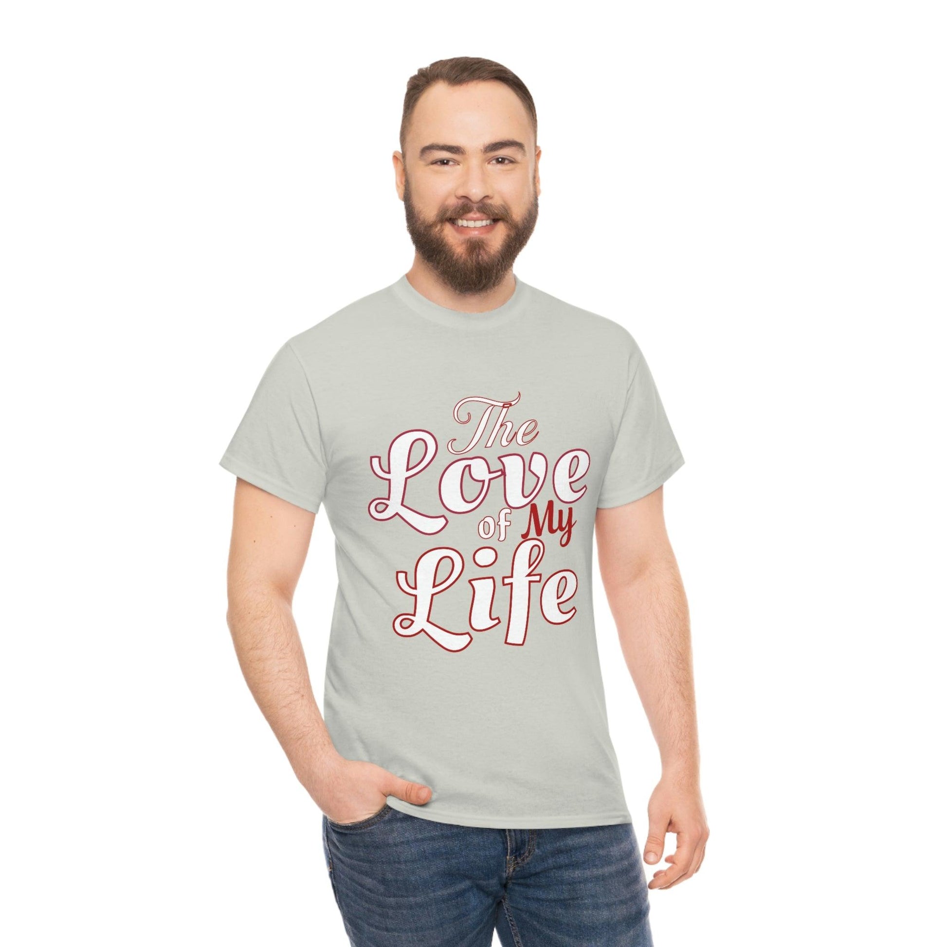 The Love of My Life Tee - Giftsmojo